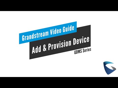 Video Guide - How to Add and Provision Device - GDMS